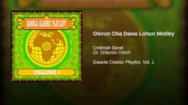 Dr. Orlando Owoh - Olorun Oba Dawa Lohun